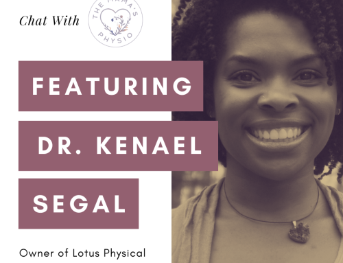 Chat With the Mama’s Physio – Feat. Dr. Kenael Segal